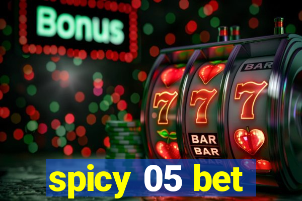 spicy 05 bet